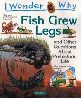  I Wonder Why Fish Grew Legs 